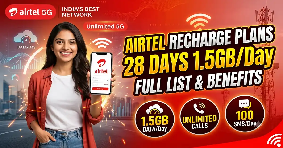 Airtel Recharge Plans list 28 Days 1.5GB Per Day – Full List & Benefits